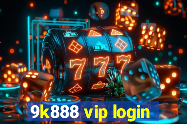 9k888 vip login